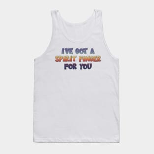 I've got a spirit finger for you - Linda  quote Tank Top